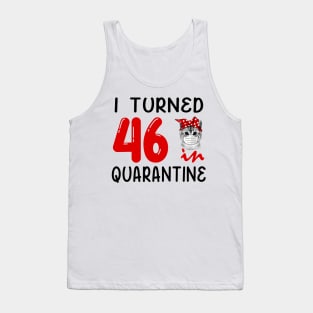 I Turned 46 In Quarantine Funny Cat Facemask Tank Top